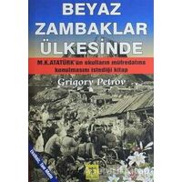 Beyaz Zambaklar Ülkesinde - Grigori Spiridonoviç Petrov - Rönesans Yayınları