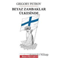 Beyaz Zambaklar Ülkesinde - Grigory Petrov - Sözcü Kitabevi
