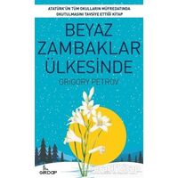 Beyaz Zambaklar Ülkesinde - Grigori Spiridonoviç Petrov - Girdap Kitap