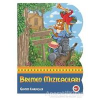 Bremen Mızıkacıları - Grimm Kardeşler - Beyaz Balina Yayınları