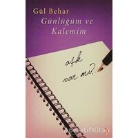 Günlüğüm ve Kalemim - Gül Behar - Cinius Yayınları