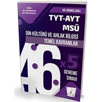 TYT-AYT-MSÜ Din Kültürü ve Ahlak Bilgisi Temel Kavramlar ve 46x5 Deneme Sınavı