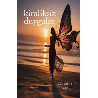 Kimliksiz Duygular - Gül Güney - Kırmızı Çatı Yayınları