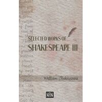 Selected Works Of Shakespeare 3 - William Shakespeare - Nan Kitap