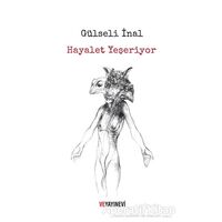 Hayalet Yeşeriyor - Gülseli İnal - Ve Yayınevi