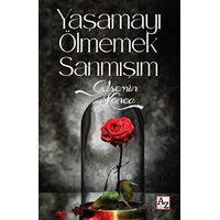 Yaşamayı Ölmemek Sanmışım - Gülsemin Konca - Az Kitap