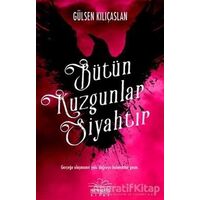 Bütün Kuzgunlar Siyahtır - Gülsen Kılıçaslan - Nemesis Kitap