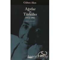 Ağıtlar ve Türküler 1972-1983 - Gülten Akın - Yapı Kredi Yayınları