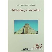 Meksika’ya Yolculuk - Gülten Dayıoğlu - Yapı Kredi Yayınları