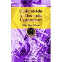 Sürdürülebilir İyi Ebeveynlik Uygulamaları - Gülüş Türkmen - Yeni İnsan Yayınevi