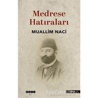 Medrese Hatıraları - Muallim Naci - Hece Yayınları