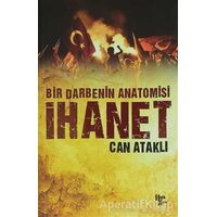 Bir Darbenin Anatomisi: İhanet - Can Ataklı - Halk Kitabevi