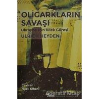 Oligarkların Savaşı - Ulrıch Heyden - Yazılama Yayınevi