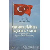 Vatandaş Gözünden Başkanlık Sistemi - Orhan Gökçe - Çizgi Kitabevi Yayınları