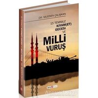 15 Temmuz Kıyam(Et) Gecesi ve Milli Vuruş - Mustafa Çalışkan - Beta Kitap