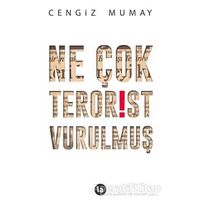 Ne Çok Terörist Vurulmuş - Cengiz Mumay - La Kitap
