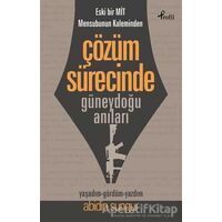 Eski Bir Mit Mensubunun Kaleminden Çözüm Sürecinde Güneydoğu Anıları - Abidin Sungur - Profil Kitap