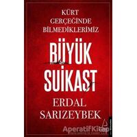 Büyük Suikast - Erdal Sarızeybek - Destek Yayınları