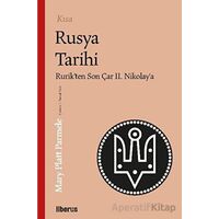 Kısa Rusya Tarihi - Rurik’ten Son Çar II. Nikolay’a - Mary Platt Parmele - Liberus Yayınları