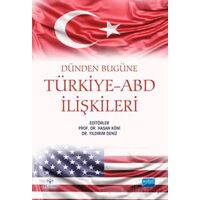 Dünden Bugüne Türkiye-ABD İlişkileri - Kolektif - Nobel Akademik Yayıncılık