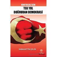 Kurtuluş İçin Tek Yol Doğrudan Demokrasi - Sabahattin Çelik - Platanus Publishing