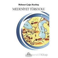 Medeniyet Türkyolu - Mehmet Çağrı Kızıltaş - Cağaloğlu Yayınevi