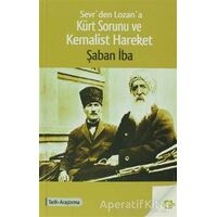 Sevrden Lozana Kürt Sorunu ve Kemalist Hareket - Şaban İba - Aram Yayınları