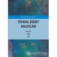 Siyasal Şiddet Anlatıları - Eski Militanların Hayat Hikayeleri - Raquel Da Silva - Gazi Kitabevi