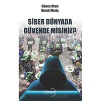 Siber Dünyada Güvende Misiniz? - Doruk Meriç - Liman Yayınevi