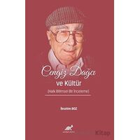Cengiz Dağcı ve Kültür (Halk Bilimsel Bir İnceleme) - İbrahim Boz - Paradigma Akademi Yayınları