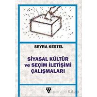 Siyasal Kültür ve Seçim İletişimi Çalışmaları - Seyra Kestel - Urzeni Yayıncılık