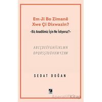 Em Ji Bo Zimanee Xwe Çi Dixwazin? - Sedat Doğan - Çıra Yayınları