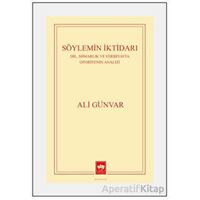 Söylemin İktidarı - Ali Günvar - Ötüken Neşriyat