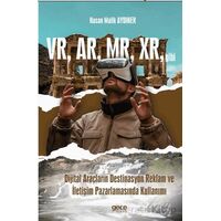 VR, AR, MR, XR, gibi Dijital Araçların Destinasyon Reklam ve İletişim Pazarlamasında Kullanımı