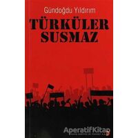 Türküler Susmaz - Gündoğdu Yıldırım - Cinius Yayınları