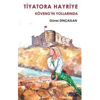 Tiyatora Hayriye Köveng’in Yollarında - Güner Dinçaslan - Gülnar Yayınları