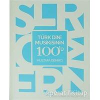 Türk Dini Musikisinin 100ü - Mustafa Demirci - Otto Yayınları