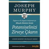 Potansiyelinizi Zirveye Çıkarın - Joseph Murphy - Salon Yayınları