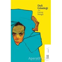 Deli Gömleği - Güray Süngü - Ketebe Yayınları