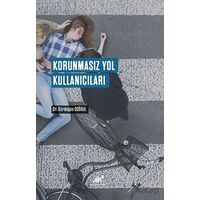 Korunmasız Yol Kullanıcıları - Gürdoğan Doğrul - Paradigma Akademi Yayınları