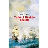 Turks - Kaykos Adaları - Murat Özkul - Gürer Yayınları