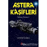 Astera Kaşifleri - İçdünya Destanı -1 - Levent Çaşka - Gürer Yayınları