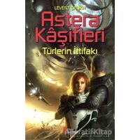 Astera Kaşifleri 2-Türlerin İttifakı - Levent Çaşka - Gürer Yayınları