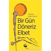 Bir Gün Döneriz Elbet - Gürsel Şamiloğlu - Belge Yayınları