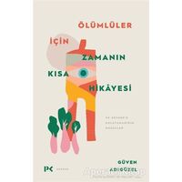 Ölümlüler İçin Zamanın Kısa Hikayesi - Güven Adıgüzel - Profil Kitap