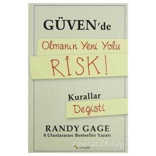 Güvende Olmanın Yeni Yolu Risk! - Randy Gage - Beyaz Yayınları