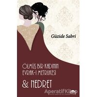 Ölmüş Bir Kadının Evrak-ı Metrukesi ve Nedret - Güzide Sabri - Maya Kitap