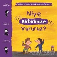 Niye Birbirimize Vururuz? - Yaman ve Onun Bitmek Bilmeyen Soruları - Gwenaelle Boulet - Timaş Çocuk