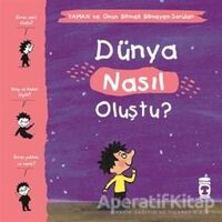 Dünya Nasıl Oluştu? - Yaman ve Onun Bitmek Bilmeyen Soruları - Gwenaelle Boulet - Timaş Çocuk