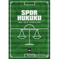 Spor Hukuku - H. Fehim Üçışık - Ötüken Neşriyat